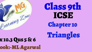 Class 9th ICSE Math Ch 10 Triangles Ex 103 Qus 5 amp 6 [upl. by Ripley806]