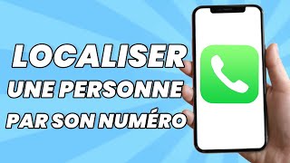 Comment Localiser Une Personne Par Son Numéro de Téléphone [upl. by Netsruk]