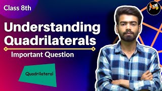 Important Questions  Understanding Quadrilaterals  Class 8th Maths CBSE [upl. by Bentlee]