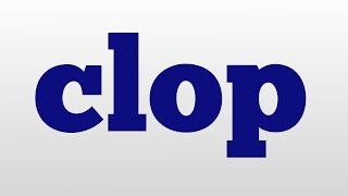 clop meaning and pronunciation [upl. by Ai]