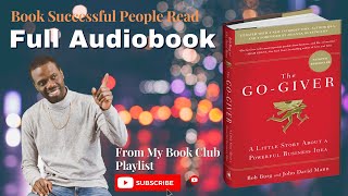 The Go Giver by Bob Burg  Full Audiobook  Success Mindset Book Club 2024 [upl. by Ahnavas]