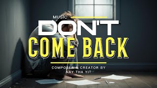 Dont come back ပြန်မလာနဲ့တော့ Lyrics amp MMsub [upl. by Bel]