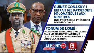 GUINEE CONAKRYRETRAIT DES PASSEPORTS DIPLOMATIQUES AUX MINISTRES QUE PRÉPARE LE PRÉSIDENT [upl. by Anstice]