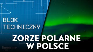 Zorze polarne w Polsce Skąd się biorą i na jakie inne zjawiska możemy liczyć [upl. by Elfstan49]