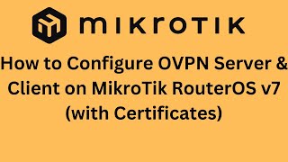 How to Configure OVPN Server amp Client on MikroTik RouterOS v7 with Certificates [upl. by Varian999]