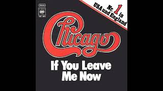 Chicago  If You Leave Me Now 1976 HQ [upl. by Fink]