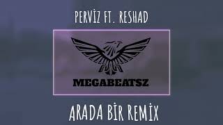 MegaBeatsZ  Arada Bir Remix  ft PervizResad [upl. by Aeynod]