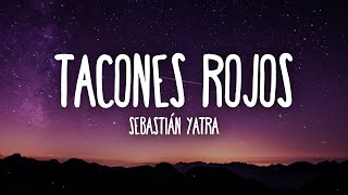 Sebastián Yatra  Tacones Rojos LetraLyrics [upl. by Lleynod]