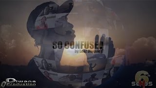 quotSo Confusedquot by LeuZ DiwaneG vidéo officielle [upl. by Aicekan]