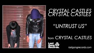 Crystal Castles  Untrust Us [upl. by Matlick]