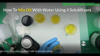 How To Make Oil amp Water Soluble Mix Emulsify Oil And Water Using 4 Solubilizers [upl. by Adnawuj270]