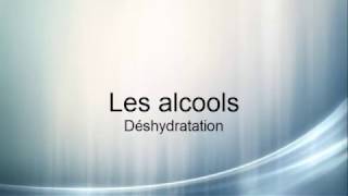 Les alcools déshydratation [upl. by Schach239]