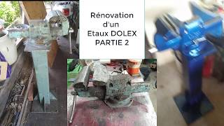 Rénovation étau DOLEX 87 Partie 2 [upl. by Ronel]