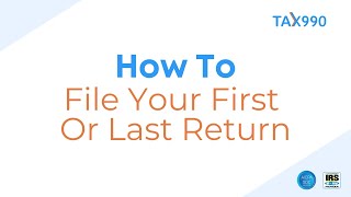 What To Do If This Is Your Organizations First Or Last Form 990 [upl. by Aennaej784]