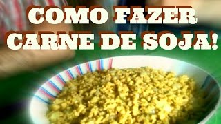 CARNE DE SOJA Como tirar o sabor ruim da SOJA e deixar muito mais gostoso [upl. by Mikkanen861]