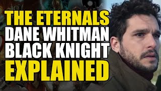 The Eternals Dane WhitmanBlack Knight Explained  Comics Explained [upl. by Ekihc859]