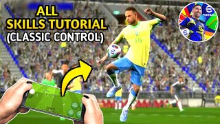 All Skills Tutorial Classic Control In eFootball 2025 Mobile [upl. by Ainig347]