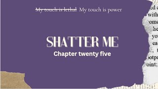 SHATTER ME CHAPTER25TAHEREH MAFIAUDIOBOOK AUDVILS [upl. by Avehstab]