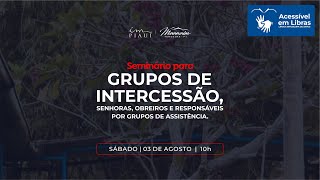 03082024  10h SEMINÁRIO PARA GRUPOS DE INTERCESSÃO  ICM PIAUÍ [upl. by Leizahaj525]