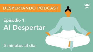 Despertando Podcast  Día 01  Al Despertar [upl. by Rehpotsirc]