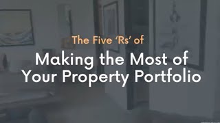 The Five ‘Rs’ of Making the Most of Your Property Portfolio [upl. by Lemieux]