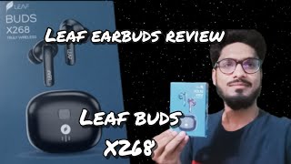 Leaf earbuds review leaf X268 [upl. by Zennie811]