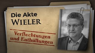 Die Akte Wieler Verflechtungen und Enthüllungen [upl. by Annav]