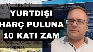 Yurtdışı Çıkış Harç Puluna Aşırı ZAM [upl. by Garett161]