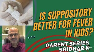 Is suppository better for treatment of fever Dr Sridhar K [upl. by Coh]