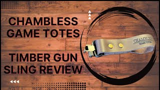 Chambless Games Totes Timber Gun Sling Review [upl. by Isak746]