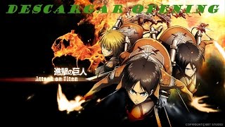 Descargar Shingeki no Kyojin Opening 1 full HD [upl. by Darb]