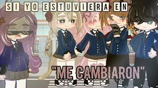 ⁉️Si yo estuviera en quotMe cambiaronquot😱😰Comedia 😂gacha by Yeshi Cho [upl. by Htinek568]