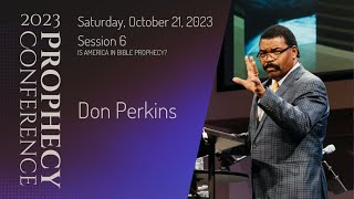 2023 Prophecy Conference  Session 6 • Don Perkins  Is America in Prophecy [upl. by Thunell]