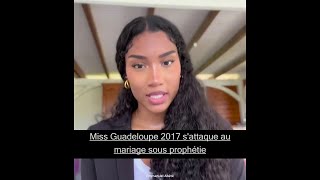 Miss Guadeloupe 2017 sattaque au mariage sous prophétie [upl. by Claresta17]