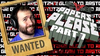 ARSTOTZKAS MOST WANTED  Papers Please Part 7 [upl. by Aytnahs195]