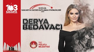 DERYA BEDAVACI KONSERİ  POLATLI BELEDİYESİ 13 EYLÜL SAKARYA ZAFERİ 103 YIL KUTLAMALARI [upl. by Atteynod97]