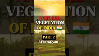 Natural vegetation of india🇮🇳 part 2 upsc study shorts viralshort [upl. by Janot]