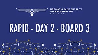 Rapid  Day 2  Board 3  FIDE World Rapid amp Blitz 2023 [upl. by Eenel]