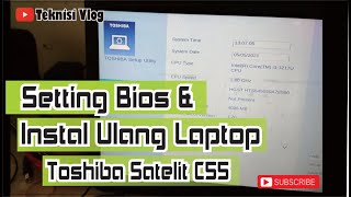 SETTING BIOS DAN INSTAL ULANG LAPTOP TOSHIBA C55 [upl. by Ahselef]