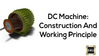 DC Machine Construction And Working Principle DC Motor amp DC Generator [upl. by Nostrebor171]