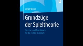 01 Vorlesung  Grundzüge der Spieltheorie [upl. by Etnuaed]