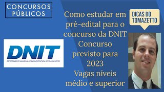 Concurso público DNIT  informações e como estudar em préedital  plano de estudos área adm [upl. by Novets]