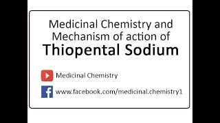 Thiopental medicinal chemistry and Mechanism of Action [upl. by Enitsenrae]