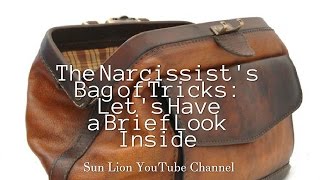 The Narcissists Bag of Tricks Lets Have a Brief Look Inside [upl. by Adnesor]