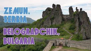 From ZEMUN Belgrade in Serbia to BELOGRADCHIK ROCKS in Bulgaria [upl. by Attenra988]