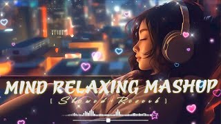 Feeling Of Love Mashup❤️Arijit Singh Songs❤️Best Mashup Of Arijit Singh Jubin Nautiyal Atif Aslam [upl. by Laynad]