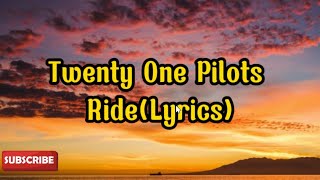 Twenty One Pilots  Ride Lyrics [upl. by Saval82]