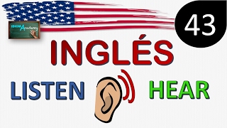 Curso de Ingles  LECCION 43 Diferencias entre LISTEN y HEAR  Difference between LISTEN and HEAR [upl. by Mages740]