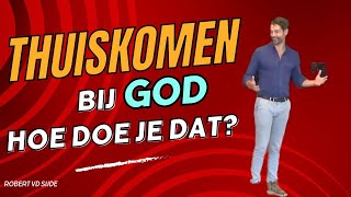 Thuiskomen bij God Hoe doe je dat Robert vd Sijde Kerk van de Nazarener AmersfoortZuid [upl. by Roland829]