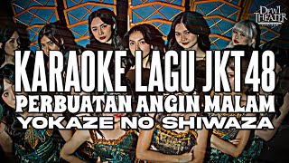 KARAOKE JKT48  Yokaze No Shiwaza Perbuatan Angin Malam [upl. by Eetsud]